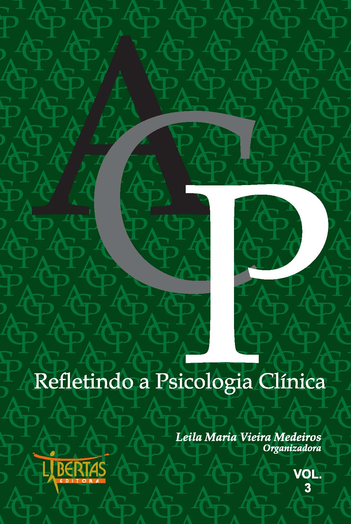 ACP Refletindo a Psicologia Clínica – Vol. 3 – Libertas Editora